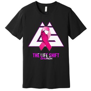 Design For The Life Shift Church Breast Cancer Awareness 2 Premium T-Shirt