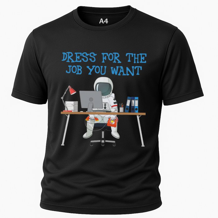 Dress For The Job You Want Funny Astronaut Cooling Performance Crew T-Shirt