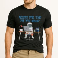 Dress For The Job You Want Funny Astronaut Cooling Performance Crew T-Shirt