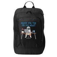 Dress For The Job You Want Funny Astronaut City Backpack