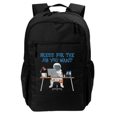 Dress For The Job You Want Funny Astronaut Backpack