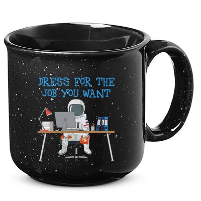 Dress For The Job You Want Funny Astronaut 15oz Campfire Ceramic Mug