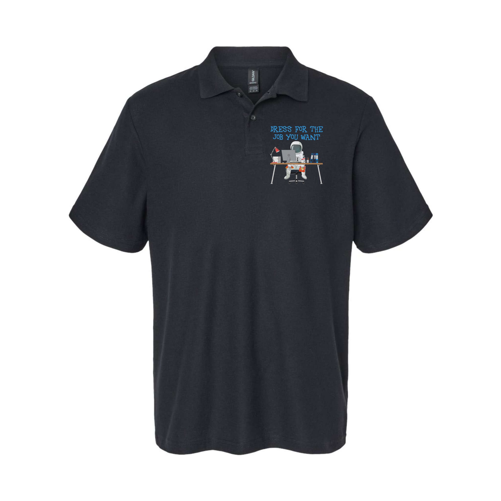 Dress For The Job You Want Funny Astronaut Polo