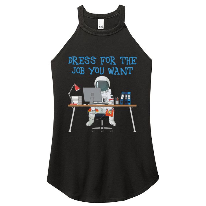 Dress For The Job You Want Funny Astronaut Women's Perfect Tri Rocker Tank