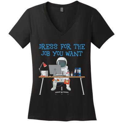 Dress For The Job You Want Funny Astronaut Women's V-Neck T-Shirt