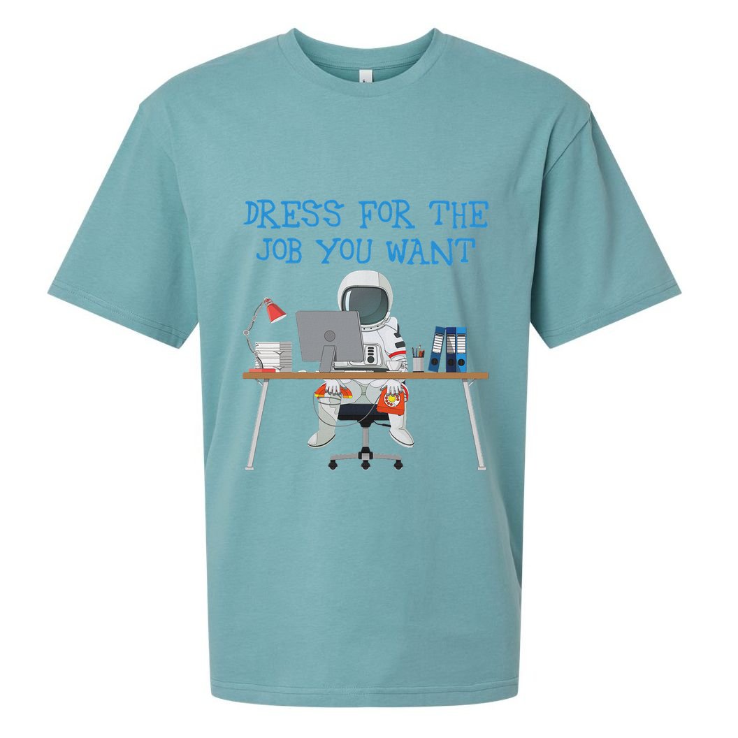 Dress For The Job You Want Funny Astronaut Sueded Cloud Jersey T-Shirt