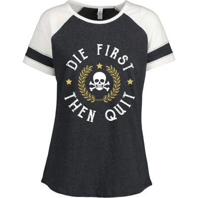 Die First Then Quit Skull Soldier Skeleton Veteran Pride Meaningful Gift Enza Ladies Jersey Colorblock Tee