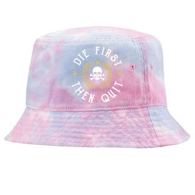 Die First Then Quit Skull Soldier Skeleton Veteran Pride Meaningful Gift Tie-Dyed Bucket Hat