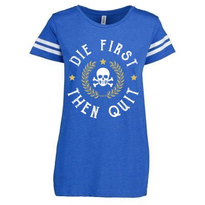 Die First Then Quit Skull Soldier Skeleton Veteran Pride Meaningful Gift Enza Ladies Jersey Football T-Shirt