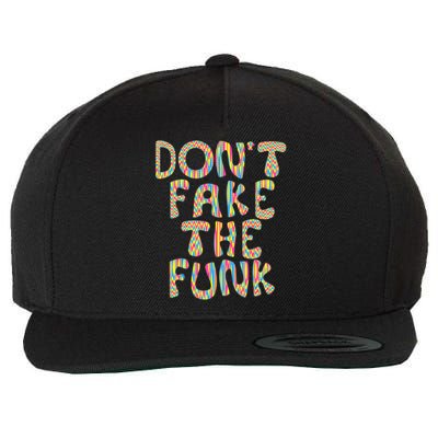 DonT Fake The Funk Wool Snapback Cap