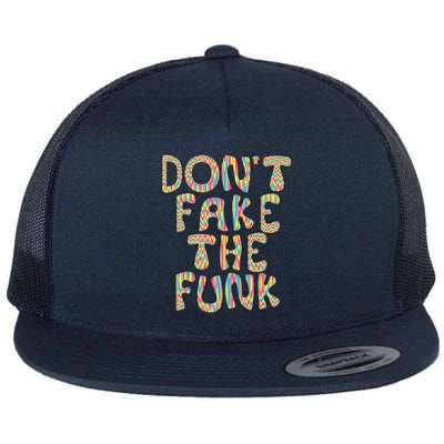 DonT Fake The Funk Flat Bill Trucker Hat