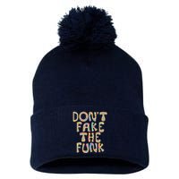 DonT Fake The Funk Pom Pom 12in Knit Beanie