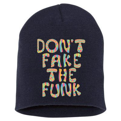 DonT Fake The Funk Short Acrylic Beanie