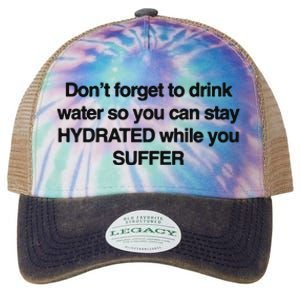 Don’T Forget To Drink Water So You Can Stay Hydrated While You Suffer Legacy Tie Dye Trucker Hat