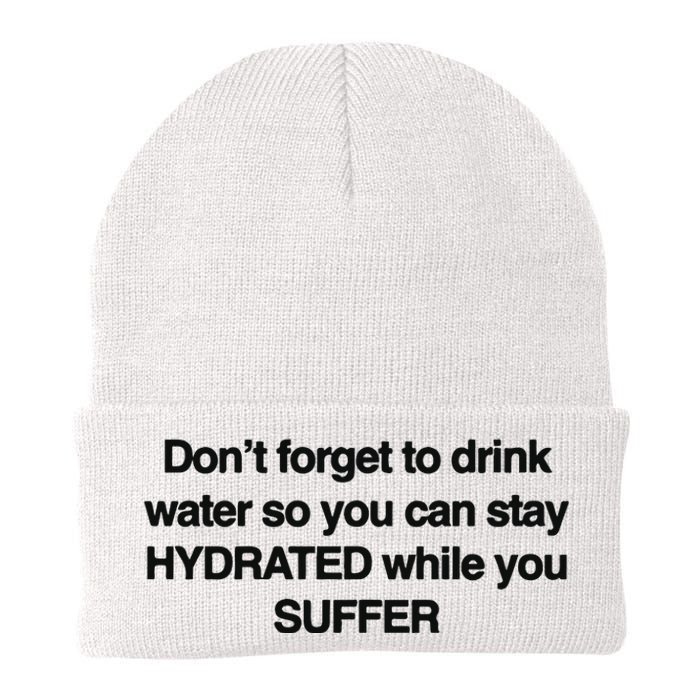 Don’T Forget To Drink Water So You Can Stay Hydrated While You Suffer Knit Cap Winter Beanie