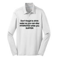 Don’T Forget To Drink Water So You Can Stay Hydrated While You Suffer Silk Touch Performance Long Sleeve Polo