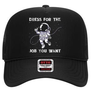 Dress For The Job You Want Astronaut High Crown Mesh Back Trucker Hat