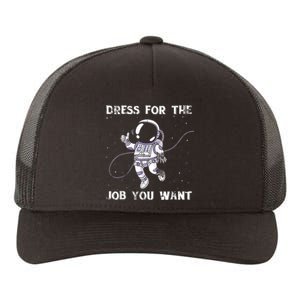 Dress For The Job You Want Astronaut Yupoong Adult 5-Panel Trucker Hat