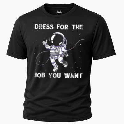 Dress For The Job You Want Astronaut Performance Shirt