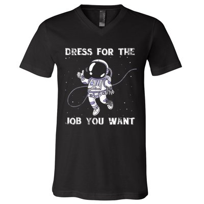 Dress For The Job You Want Astronaut V-Neck T-Shirt