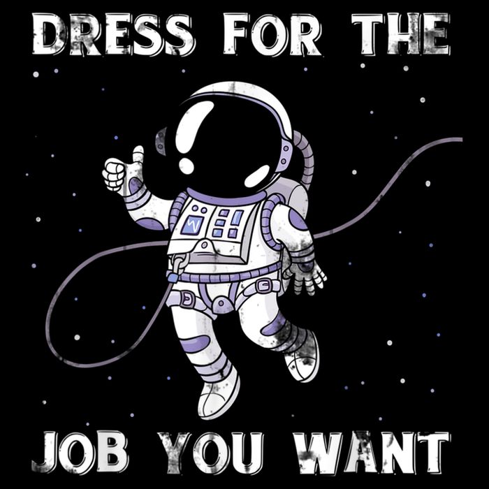 Dress For The Job You Want Astronaut City Backpack