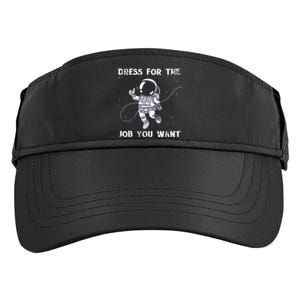 Dress For The Job You Want Astronaut Adult Drive Performance Visor