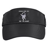 Dress For The Job You Want Astronaut Adult Drive Performance Visor