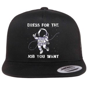 Dress For The Job You Want Astronaut Flat Bill Trucker Hat