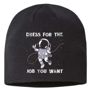 Dress For The Job You Want Astronaut Sustainable Beanie