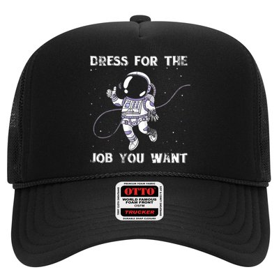 Dress For The Job You Want Astronaut Trucker Hat