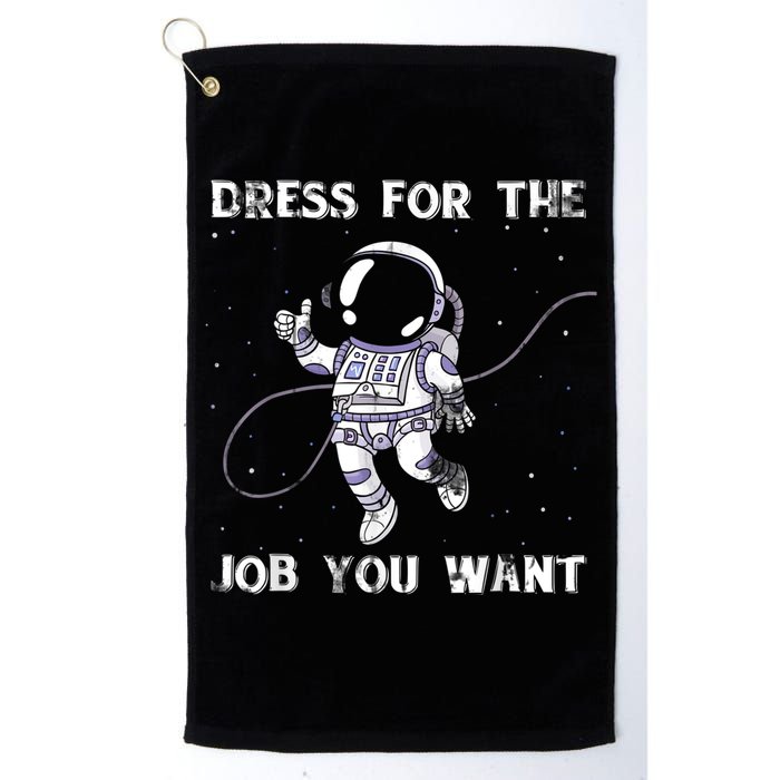 Dress For The Job You Want Astronaut Golf Towel