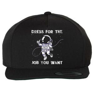 Dress For The Job You Want Astronaut Wool Snapback Cap