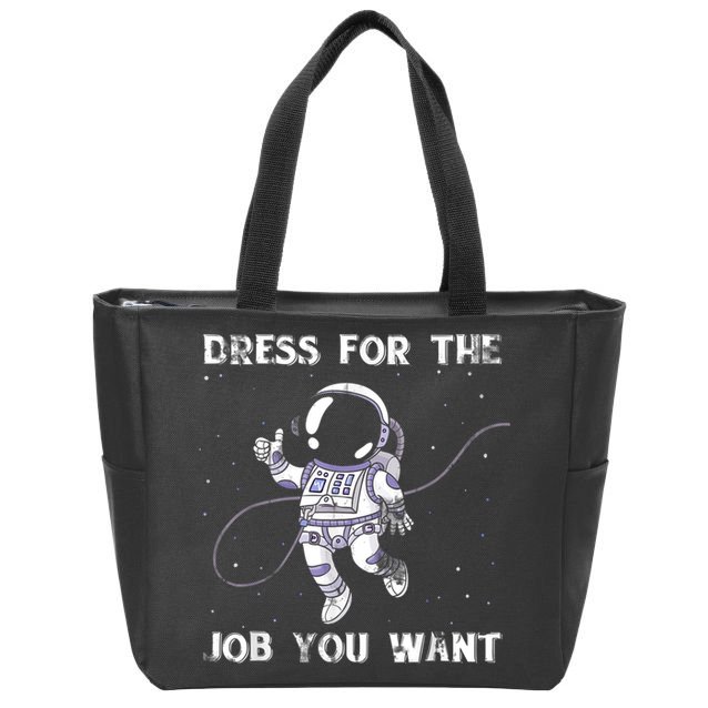 Dress For The Job You Want Astronaut Zip Tote Bag