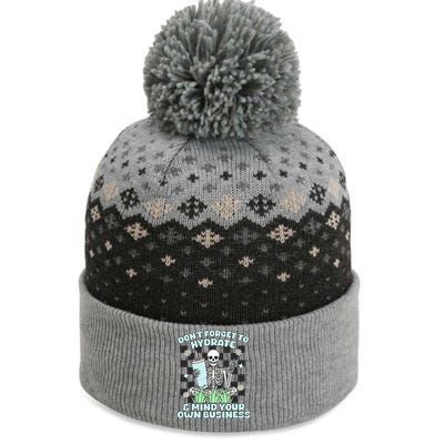 DonT Forget To Hydrate And Mind Your Own Business Skeleton The Baniff Cuffed Pom Beanie