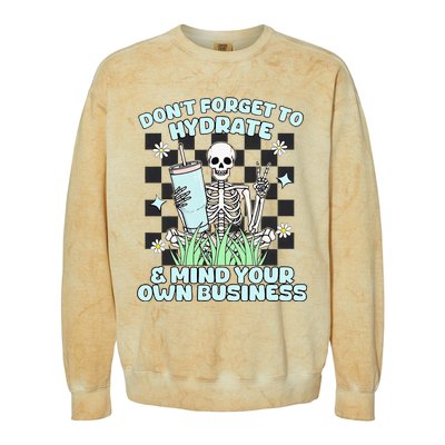 DonT Forget To Hydrate And Mind Your Own Business Skeleton Colorblast Crewneck Sweatshirt