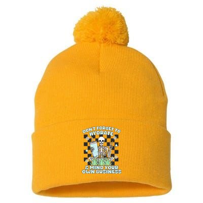 DonT Forget To Hydrate And Mind Your Own Business Skeleton Pom Pom 12in Knit Beanie