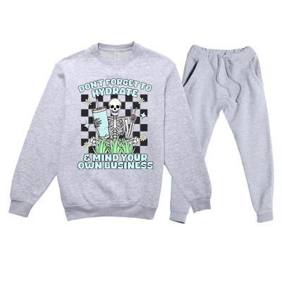 DonT Forget To Hydrate And Mind Your Own Business Skeleton Premium Crewneck Sweatsuit Set