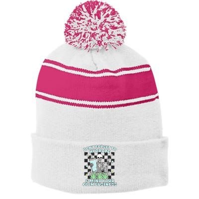 DonT Forget To Hydrate And Mind Your Own Business Skeleton Stripe Pom Pom Beanie