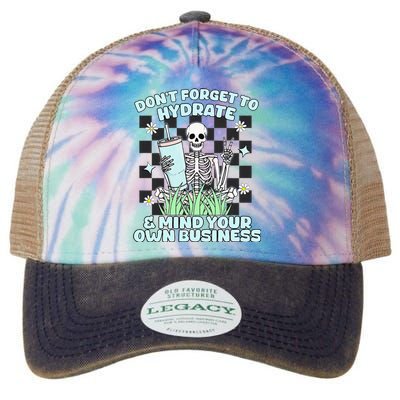 DonT Forget To Hydrate And Mind Your Own Business Skeleton Legacy Tie Dye Trucker Hat