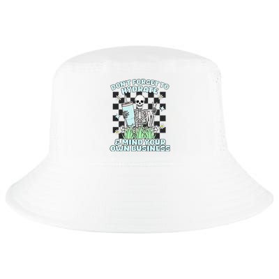 DonT Forget To Hydrate And Mind Your Own Business Skeleton Cool Comfort Performance Bucket Hat