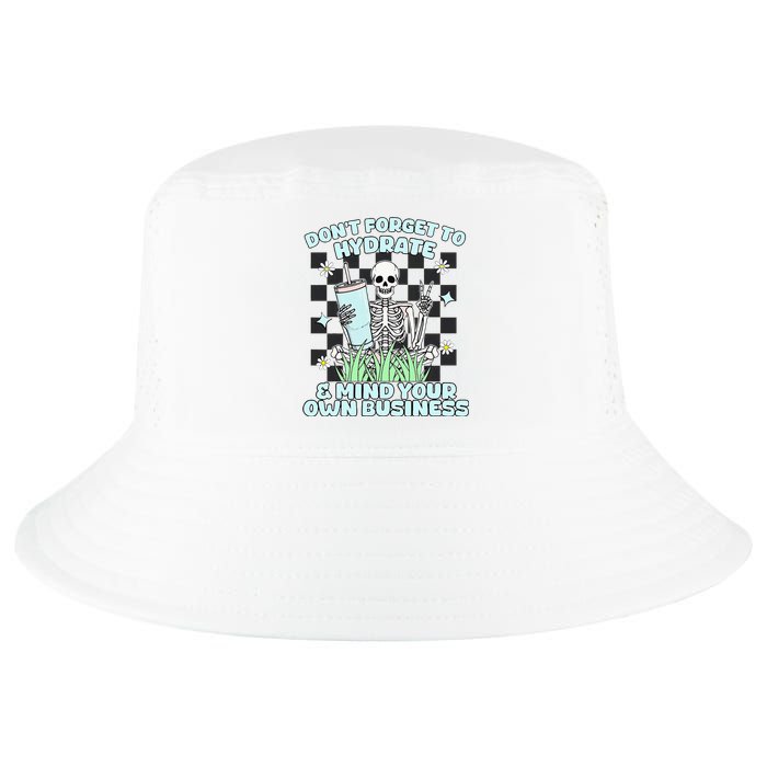 DonT Forget To Hydrate And Mind Your Own Business Skeleton Cool Comfort Performance Bucket Hat