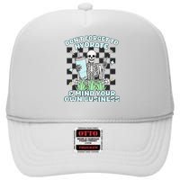 DonT Forget To Hydrate And Mind Your Own Business Skeleton High Crown Mesh Back Trucker Hat