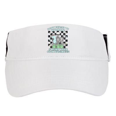 DonT Forget To Hydrate And Mind Your Own Business Skeleton Adult Drive Performance Visor