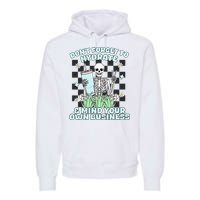 DonT Forget To Hydrate And Mind Your Own Business Skeleton Premium Hoodie