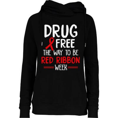 Drug Free The Way To be Red Ribbon Awareness Week Womens Funnel Neck Pullover Hood