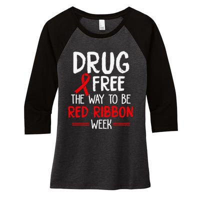 Drug Free The Way To be Red Ribbon Awareness Week Women's Tri-Blend 3/4-Sleeve Raglan Shirt