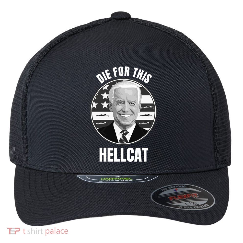 Die For This Hellcat Funny Flexfit Unipanel Trucker Cap