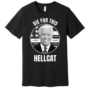 Die For This Hellcat Funny Premium T-Shirt