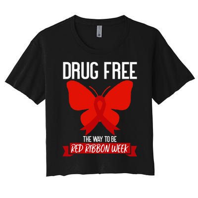 Drug Free The Way To be Red Ribbon Awareness Week butterfly Women's Crop Top Tee