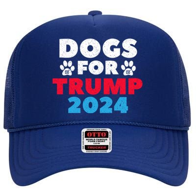 Dogs For Trump 2024 Election Gift High Crown Mesh Back Trucker Hat